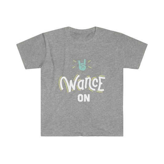 WANCE ON Unisex Softstyle T-Shirt